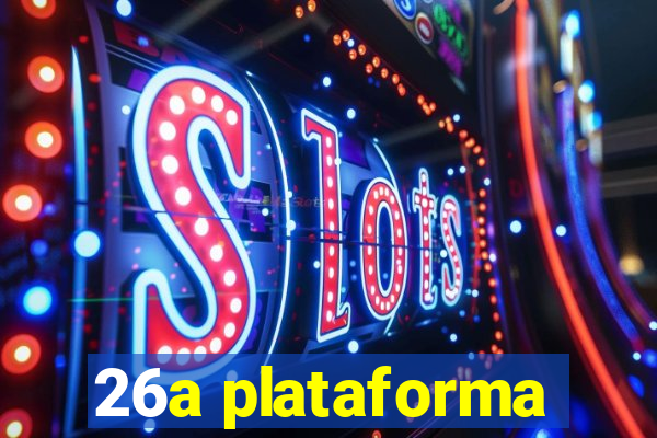 26a plataforma